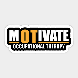 Occupational Therapy - Motivate Ots Sticker